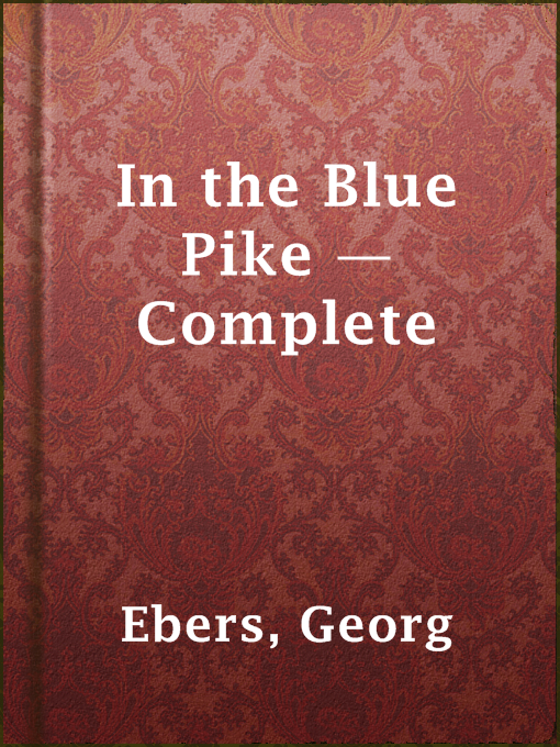 Title details for In the Blue Pike — Complete by Georg Ebers - Available